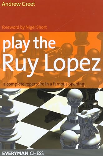 Play the Ruy Lopez - Greet, Andrew Dr: 9781857444278 - AbeBooks
